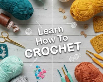 Op de afbeelding: Een platte lay-out afbeelding met de tekst "Learn How To Crochet". De afbeelding toont verschillende haakbenodigdheden, waaronder garen in teal, geel en grijs, haaknaalden, scharen, knopen en een meetlint. De tekst "The ultimate beginner's guide" is ook aanwezig.