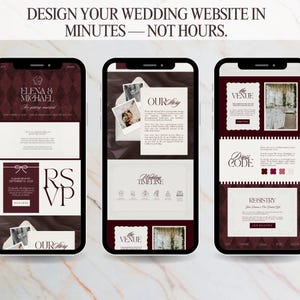 May include: Three smartphones displaying wedding website designs. The screens showcase layouts for the couple's story, RSVP, venue details, dress code, and registry. The design features a burgundy and cream color scheme with elegant fonts and graphics. Text on the top says "DESIGN YOUR WEDDING WEBSITE IN MINUTES - NOT HOURS."