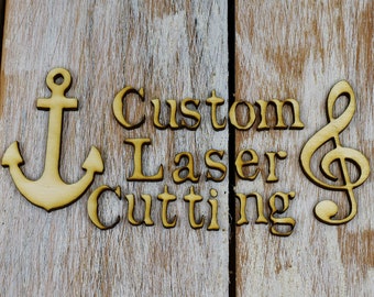 Custom Laser Cutting - Custom Logo - Words - Images - Designs - Unfinished and Unsanded - Craft Supplies - Contact me for Pricing