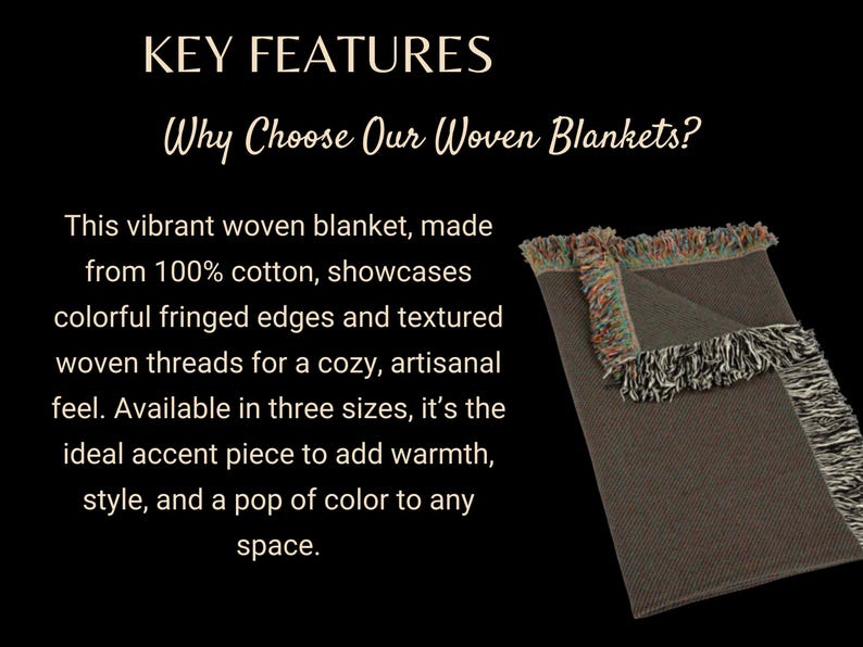 May include: A woven blanket with colorful fringed edges and textured threads. The blanket is made of 100% cotton and is a warm accent piece. The text on the image reads "Key Features" and "Why Choose Our Woven Blankets?"