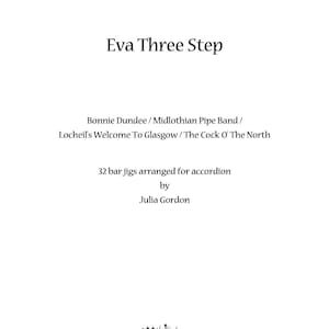 May include: Sheet music titled "Eva Three Step" with text including "Bonnie Dundee", "Midlothian Pipe Band", and "32 bar jigs arranged for accordion by Julia Gordon". The Squeezy Box Music logo is at the bottom.