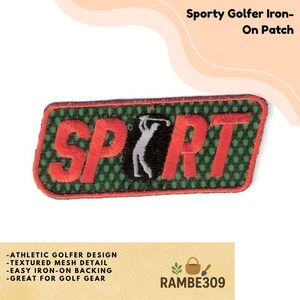 May include: A rectangular iron-on patch with the word "SPORT" in red, featuring a golfer silhouette. The patch has a green mesh background and the text "Sporty Golfer Iron-On Patch". The patch is designed for golf gear.