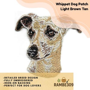May include: Embroidered Whippet dog patch in light brown and tan. The patch features a detailed breed design with iron-on backing. The text on the patch reads "Whippet Dog Patch Light Brown Tan".