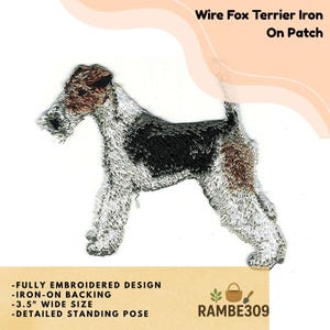 May include: Embroidered Wire Fox Terrier iron-on patch. The patch features a detailed standing pose of the dog, with a black, white, and brown color scheme. The patch is 3.5 inches wide and has an iron-on backing.