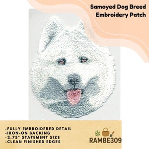 May include: Embroidered patch featuring a Samoyed dog's face with a fluffy white coat, pink tongue, and dark eyes. The patch has iron-on backing and measures 2.75 inches. The text "Samoyed Dog Breed Embroidery Patch" is at the top.