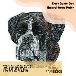 May include: Embroidered patch featuring a detailed portrait of a dark Boxer dog. The patch has a fully embroidered finish and is designed for easy iron-on application. The text "Dark Boxer Dog Embroidered Patch" is at the top.