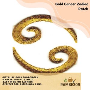 May include: A gold embroidered patch featuring the Cancer zodiac symbol. The design consists of two curved, spiraling lines stitched with metallic gold thread. The text Gold Cancer Zodiac Patch is visible at the top right of the image.