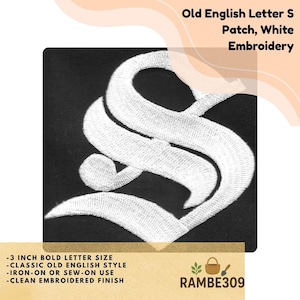 May include: White embroidered Old English letter "S" patch on a black background. The patch is 3 inches in size and features a classic design. It can be ironed on or sewn onto fabric. The text on the image says "Old English Letter S Patch, White Embroidery".