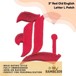 May include: A 3-inch red Old English letter L patch. The patch is fully embroidered in a bold gothic style and has an iron-on backing. The image also includes the text: "-BOLD GOTHIC STYLE -FULLY EMBROIDERED -IRON-ON BACKING -PERFECT FOR PERSONALIZATION" and "RAMBE309".