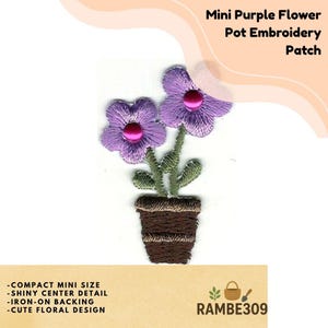 May include: Miniature embroidered patch featuring a purple flower pot with two purple flowers and green stems. The flowers have shiny pink centers. The patch has iron-on backing and a cute floral design. The text "Mini Purple Flower Pot Embroidery Patch" is at the top.