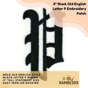 May include: A 3-inch tall black embroidery patch featuring the letter P in a bold Old English font style. The patch has an iron-on backing and is displayed with text stating 3 inch Black Old English Letter P Embroidery Patch.