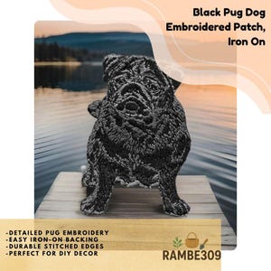 May include: Black embroidered patch featuring a detailed pug dog design. The patch is iron-on and has durable stitched edges. The text on the patch reads: "Black Pug Dog Embroidered Patch, Iron On". Additional text includes "Detailed Pug Embroidery, Easy Iron-On Backing, Durable Stitched Edges".