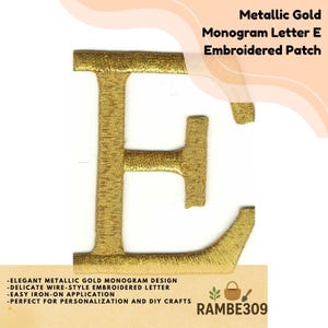 May include: Metallic gold embroidered patch in the shape of the letter "E". The patch features a delicate wire-style design. Text on the image reads "Metallic Gold Monogram Letter E Embroidered Patch".