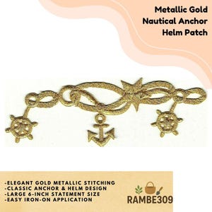 May include: Metallic gold nautical anchor and helm patch. The patch features an anchor, helm wheels, and a star design. The patch is approximately 6 inches in size and has elegant gold metallic stitching.