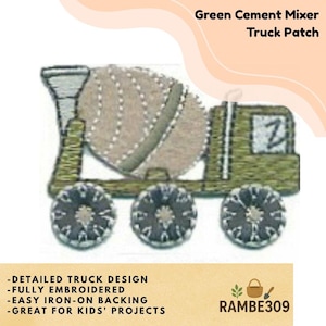 May include: An embroidered patch featuring a green cement mixer truck with a tan mixing drum, a white cab window, and three dark gray wheels. The text Green Cement Mixer Truck Patch is visible at the top, with additional text at the bottom.