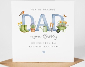 May include: A square greeting card with the text FOR AN AMAZING DAD on your Birthday WISHING YOU A DAY AS SPECIAL AS YOU ARE. The word DAD is illustrated with blue letters decorated with green boots, a potted plant, a watering can, tools, and a wheelbarrow.