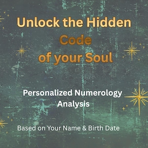 Puede incluir: Imagen con fondo verde oscuro texturizado y texto dorado: "Unlock the Hidden Code of your Soul". Debajo, "Personalized Numerology Analysis Based on Your Name & Birth Date".
