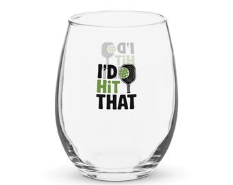 I’d Hit That Pickleball Wine Glass – Funny Stemless Gift