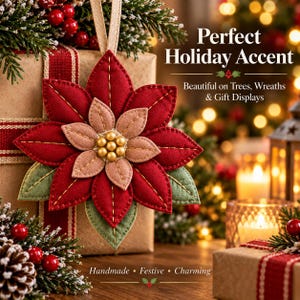 May include: A fabric poinsettia ornament featuring deep red and light pink petals with gold bead centers, suspended by a beige ribbon. The text reads: Perfect Holiday Accent, Beautiful on Trees, Wreaths & Gift Displays, Handmade, Festive, Charming.