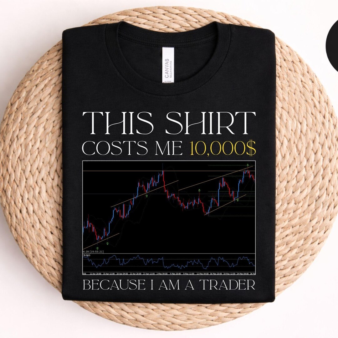This Shirt Cost Me 10,000 Dollar Shirt, Trader Shirt, Forex Trading ...