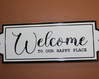 WELCOME PLAQUE / Welcome To Our Happy Place / Garden Gate Sign / Entryway Sign / Housewarming Gift / Game Room Decor / Mothers Day Gift