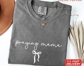 Praying Mama Comfort Colors Shirt, Minimalist Christian Mom Tee, Mother’s Day Faith T-Shirt, Simple Religious Mama Gift
