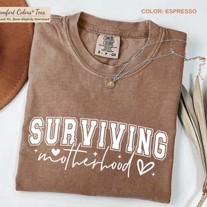 Surviving Motherhood Shirt, Funny Tired Mom Tee, Relatable Mom Life Shirt, Burnout Mom Tee, Real Mom Life Gift, Comfort Colors image 4