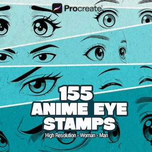 May include: A teal graphic featuring various anime eye designs. The image includes the text "155 ANIME EYE STAMPS" and "High Resolution - Woman - Man" with the Procreate logo. The eyes are in different styles, with varying expressions and details.