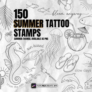 May include: A digital collection of 150 summer tattoo stamps featuring black line art illustrations of sea creatures, tropical fruits, flip-flops, and sun motifs. The text reads 150 SUMMER TATTOO STAMPS, bloom anyway, sun kissed, trust the tide, slow days, and FOR PROCREATE APP.