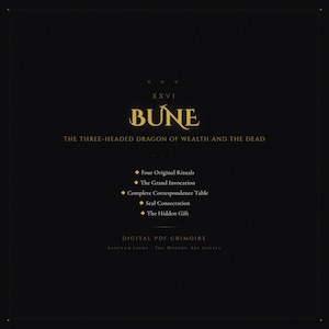 May include: A digital PDF grimoire with a black background and gold text. The title reads "BUNE" and "THE THREE-HEADED DRAGON OF WEALTH AND THE DEAD." It lists rituals and invocations, including "Four Original Rituals" and "The Grand Invocation."