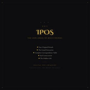 May include: A digital PDF grimoire with a black background and gold text. The title reads "IPOS, The Lion-Angel of Bold Counsel." Features include "Four Original Rituals" and "The Hidden Gift."