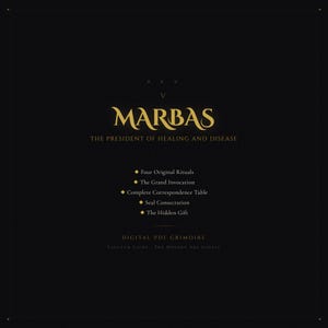 May include: A digital PDF grimoire with a black background and gold text. The title reads "MARBAS, THE PRESIDENT OF HEALING AND DISEASE." Below the title are bullet points listing rituals and invocations. The text "SANCTUM LIGHT - THE MODERN ARS GOETIA" is at the bottom.