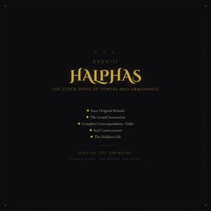 May include: A digital PDF grimoire with a black background and gold text. The title "HALPHAS" is prominently displayed, along with the subtitle "THE STOCK-DOVE OF TOWERS AND ARMAMENTS." Additional text lists rituals and features.