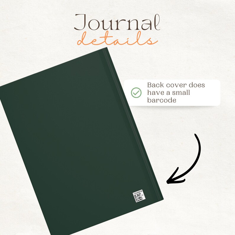 May include: A dark green journal with a solid-colored cover. The text "Journal details" appears at the top. A white callout box states "Back cover does have a small barcode" with a green checkmark, and a black arrow points to a small barcode.