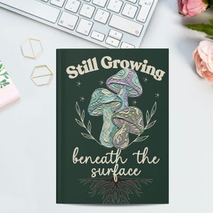 Journal Still Growing Beneath the Surface, Mental Health Notebook, Therapy Self Growth Journal, Healing Gift, Reflection Cutecore Diary image 8
