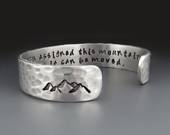 You Have Been Assigned This Mountain To Show Others It Can Be Moved Silver Bracelet / Hand Stamped Cuff / Graduation Gifts / Motivational