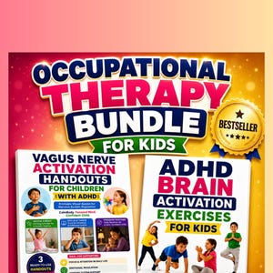 May include: An occupational therapy bundle for kids featuring two educational guides. One guide is titled Vagus Nerve Activation Handouts for Children with ADHD, and the other is titled ADHD Brain Activation Exercises for Kids, both with colourful text and photos.