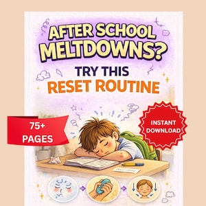 Op de afbeelding: Een digitale gids getiteld AFTER SCHOOL MELTDOWNS? TRY THIS RESET ROUTINE met labels voor 75+ PAGES en INSTANT DOWNLOAD. Het bevat een illustratie van een kind dat op een bureau rust, drie ronde iconen met kalmeringstechnieken en de tekst Calm your child. Reset the evening.