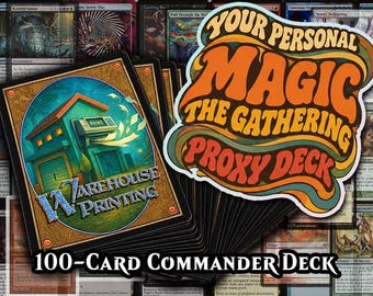 May include: A 100-card Magic the Gathering proxy commander deck featuring a custom card back design with a house illustration labeled Warehouse Printing and a large sticker reading Your Personal Magic The Gathering Proxy Deck.