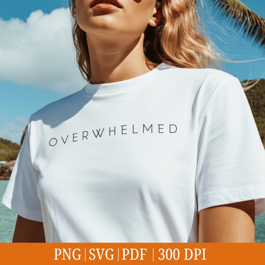 Sarcastic OVERWHELMED Word Art PNG SVG | Funny Printable Text for T ...