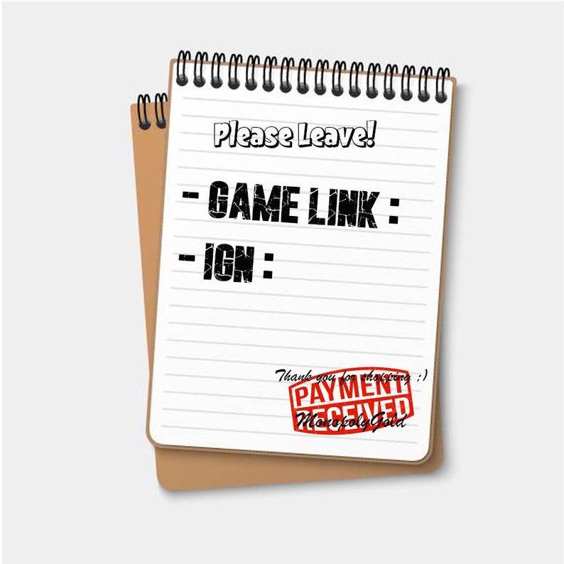 May include: A spiral-bound notepad with white lined paper featuring the text Please Leave! followed by GAME LINK : and IGN :. A red stamp at the bottom reads PAYMENT RECEIVED with the text Thank you for shopping :) and MonopolyGold below it.