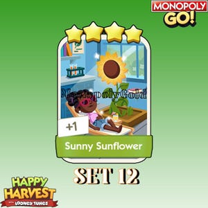 May include: A Monopoly Go digital game card titled Sunny Sunflower from Set 12. The card features a cartoon character relaxing in a lounge chair next to a large sunflower, with four gold stars at the top and the text +1 Sunny Sunflower below.
