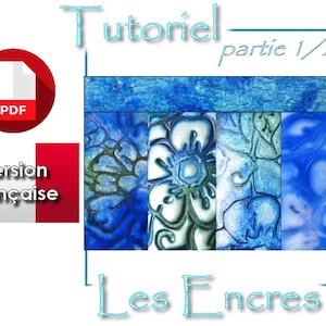 May include: A blue and green ink tutorial in French, part 1 of 2, with a PDF download option. The image shows different shades of blue ink on a textured surface.