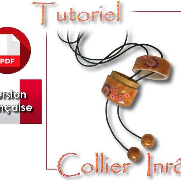 Tutoriel imprimé : Réaliser un Inro (collier-boîte) en pâte polymère