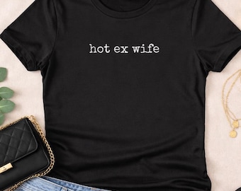 Camiseta de ex esposa sexy, regalo divertido de divorcio, camiseta de la época de soltería, atuendo para la ruptura.