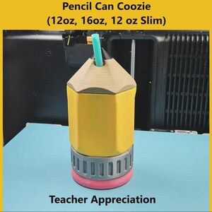 May include: A pencil-shaped can coozie featuring a yellow body, a tan conical top, a grey metallic-look band, and a pink base. The text 'Pencil Can Coozie (12oz, 16oz, 12 oz Slim)' and 'Teacher Appreciation' is printed on the yellow background.