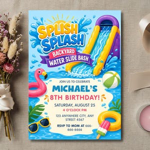 May include: A rectangular party invitation card featuring a colourful water slide, a pink flamingo float, a beach ball, and yellow sunglasses. The text reads SPLISH SPLASH BACKYARD WATER SLIDE BASH, JOIN US TO CELEBRATE MICHAEL'S 8TH BIRTHDAY, SATURDAY, AUGUST 25, 4 O'CLOCK PM, 123 ANYWHERE CITY, ANY STREET 4567, RSVP TO MOM AT 666-666-6666.