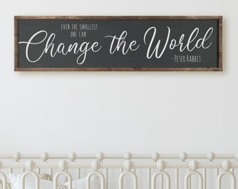 Even the Smallest One Can Change The World Sign - Peter Rabbit Nursery Sign - Peter Rabbit Quote - Winnie The Pooh Baby Shower Gift