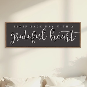 Begin Each Day With A Grateful Heart Sign | Modern Farmhouse Sign for Above Bed Decor | Inspirational Wood Signs