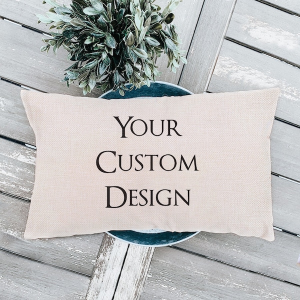 Custom Throw Pillow Covers - Custom Design Pillow Case - Your Custom Here - Personalized Pillow For Wedding Gift - Custom Design Gift